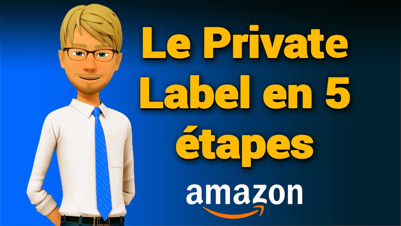 5 étapes clés pour créer votre Private Label Amazon Seller Tools